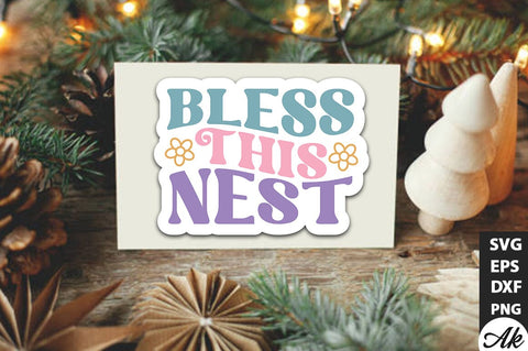 Bless this nest Retro Stickers SVG akazaddesign 
