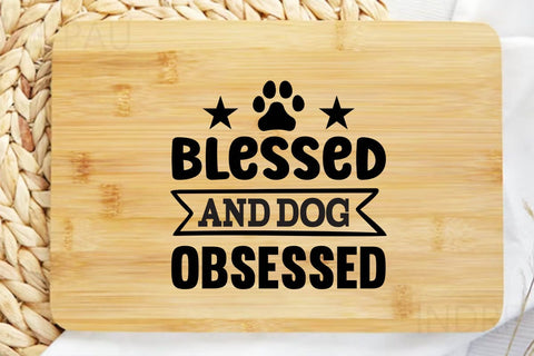Blessed and dog obsessed; SVG Angelina750 