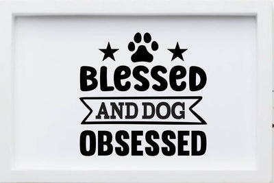 Blessed and dog obsessed; SVG Angelina750 