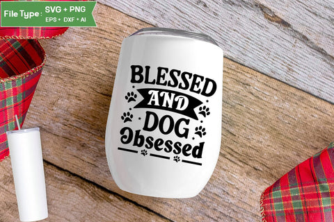 Blessed And Dog Obsessed SVG Cut File, Funny Dog SVG Design, SVGs,Quotes and Sayings,Food & Drink,On Sale, Print & Cut SVG DesignPlante 503 