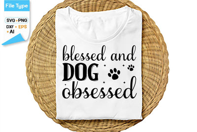 Blessed And Dog Obsessed SVG Cut File, SVGs,Quotes and Sayings,Food & Drink,On Sale, Print & Cut SVG DesignPlante 503 