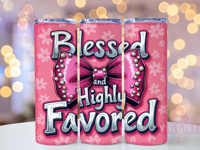 Blessed and Highly Favored Tumbler, Christian Tumbler Wrap, 20oz Sublimation Design, Faith-Based Drinkware, Inspirational Quotes Tumbler, Religious Gifts, Bible Verse Tumbler Wrap Sublimation SvggirlplusArt 