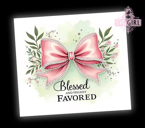 Blessed and Highly Favored Tumbler, Christian Tumbler Wrap, 20oz Sublimation Design, Faith-Based Drinkware, Inspirational Quotes Tumbler, Religious Gifts, Bible Verse Tumbler Wrap Sublimation SvggirlplusArt 