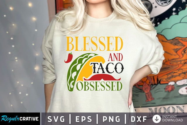 Blessed and taco obsessed SVG design SVG Regulrcrative 