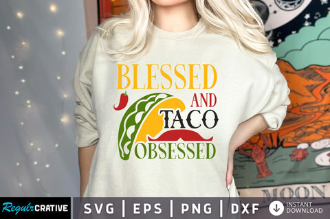 Blessed and taco obsessed SVG design SVG Regulrcrative 