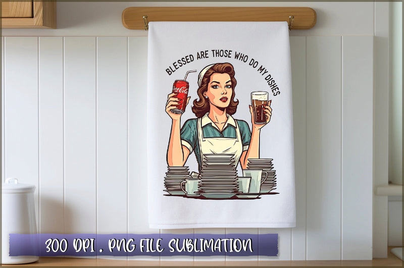 Blessed are those who do my dishes Sublimation Sublimation Shetara Begum 