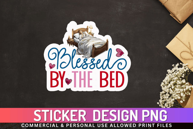 Blessed by the bed Sticker Design Sublimation Regulrcrative 