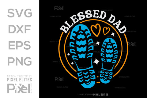 Blessed Dad SVG Gift For Dad Tshirt Bundle Fathers Day Quote Design, PET 00492 SVG ETC Craft 