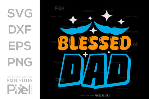 Blessed Dad SVG Gift For Dad Tshirt Bundle Fathers Day Quote Design, PET 00492 SVG ETC Craft 