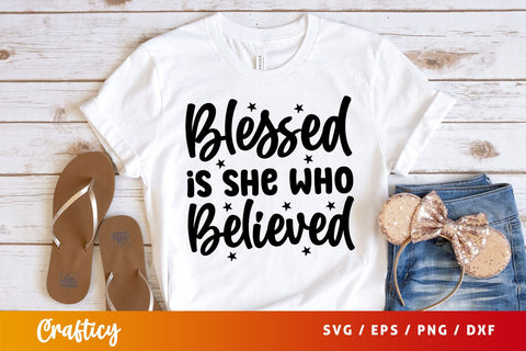 blessed is she who believed Svg Design SVG Designangry 