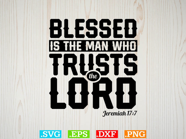 Blessed Is The Man Who Trusts The Lord SVG SVG Creativeart88 