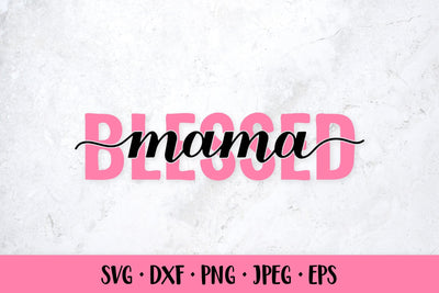 Blessed mama hand lettered SVG. Mom life quote. Shirt design Sublimation LaBelezoka 