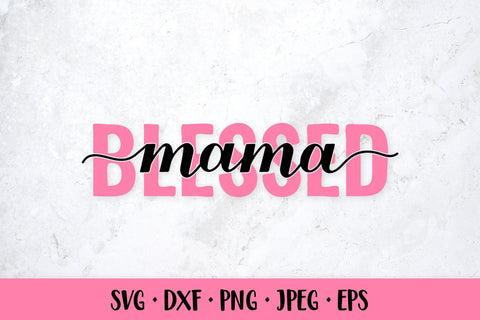 Blessed mama hand lettered SVG. Mom life quote. Shirt design Sublimation LaBelezoka 