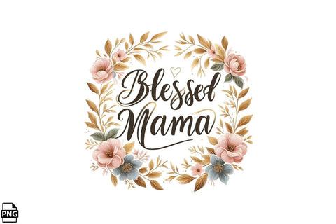 Blessed Mama Mother's Day PNG Clipart Printable File Sublimation Creativedesigntee 