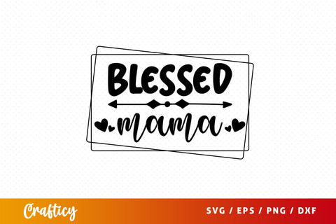 Blessed mama SVG Design SVG Designangry 