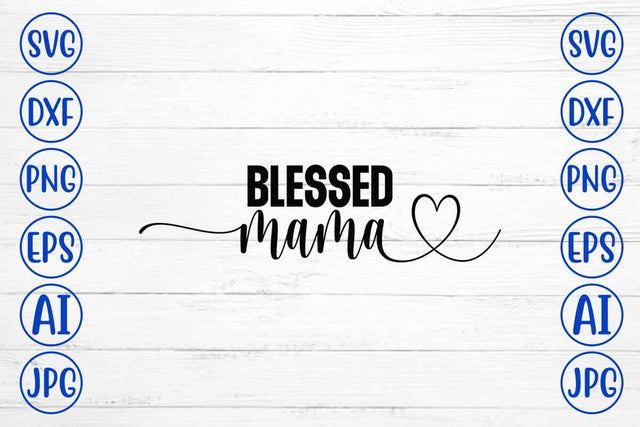 Blessed Mama SVG Design SVG Syaman 