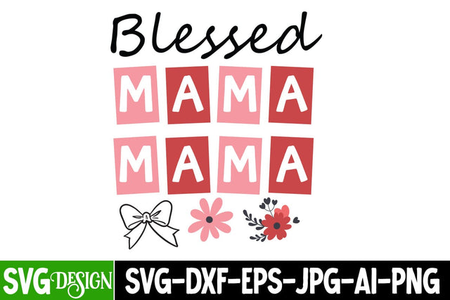 Blessed Mama SVG Design,Blessed Mama Sublimation Design SVG BlackCatsMedia 