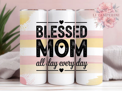 Blessed Mom Daily 20oz Tumbler, All Day Every Day Design, Sublimation Tumbler Wrap, 20oz Tumbler, Inspirational Mom Gift, Cozy Motherhood Style, Family Love Keepsake Sublimation Li Zamperini 