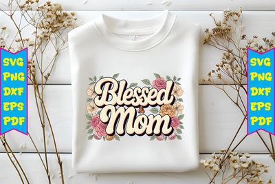 Blessed Mom PNG Design Sublimation Craftlabsvg24 