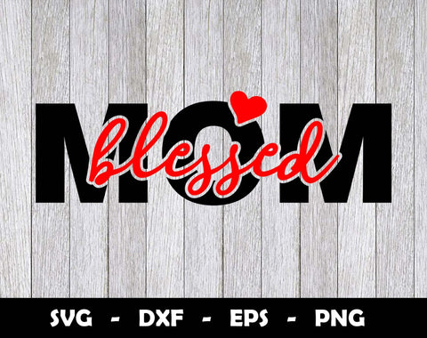 Blessed Mom SVG Cut File, Mothers Day SVG Design SVG Arthur Arellano 