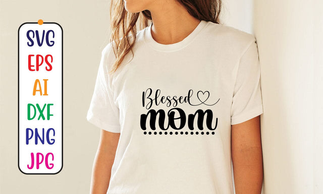 Blessed Mom SVG Cut File SVG Syaman 