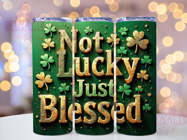 Blessed Not Lucky 20oz Tumbler, St. Patrick's Day 20oz Tumbler Wrap, Sublimation Design, Irish Blessing Gift, Green Themed Decor, Shamrock Decor Sublimation SvggirlplusArt 