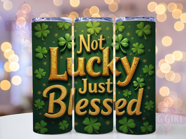 Blessed Not Lucky 20oz Tumbler, St. Patrick's Day 20oz Tumbler Wrap, Sublimation Design, Irish Blessing Gift, Green Themed Decor, Shamrock Decor Sublimation SvggirlplusArt 