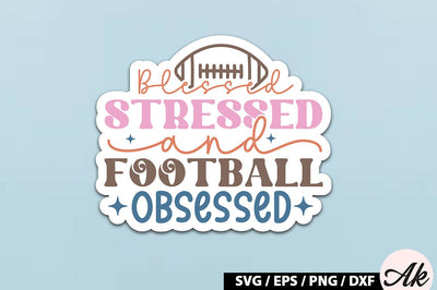Blessed stressed and football obsessed Retro Stickers SVG akazaddesign 