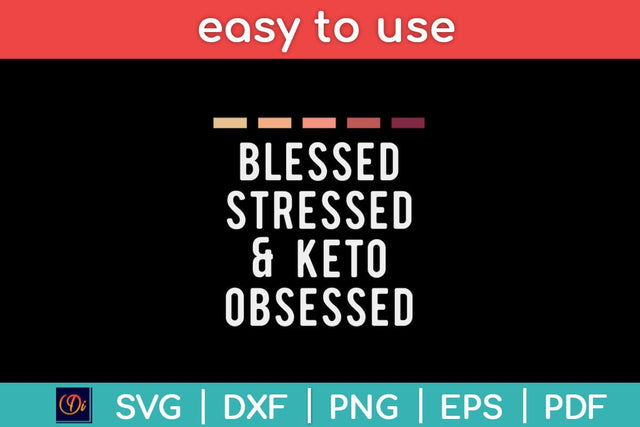 Blessed Stressed Keto Diet Funny Keto Diet Svg Design SVG artprintfile 