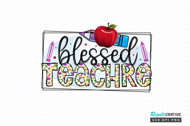 Blessed teacher PNG Design Sublimation Regulrcrative 