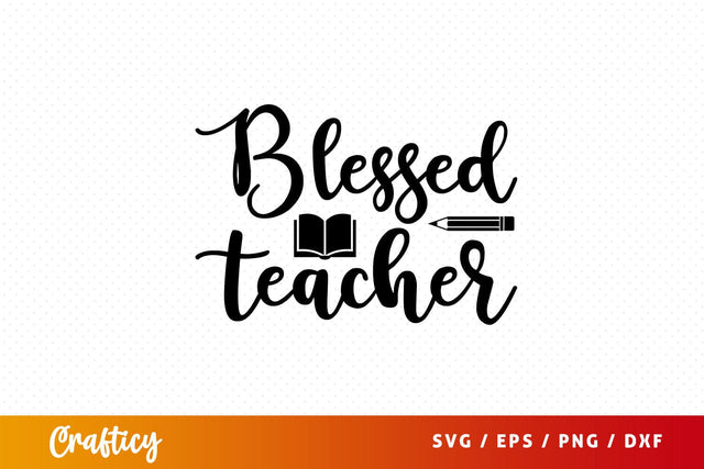 Blessed teacher Svg Design SVG Designangry 