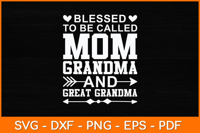 Blessed To Be A Called Mom Grandma & Great Grandma Mother’s Day Svg Design SVG artprintfile 