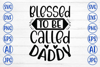 Blessed To Be Called Daddy SVG Design SVG Syaman 