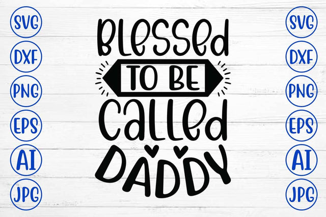 Blessed To Be Called Daddy SVG Design SVG Syaman 