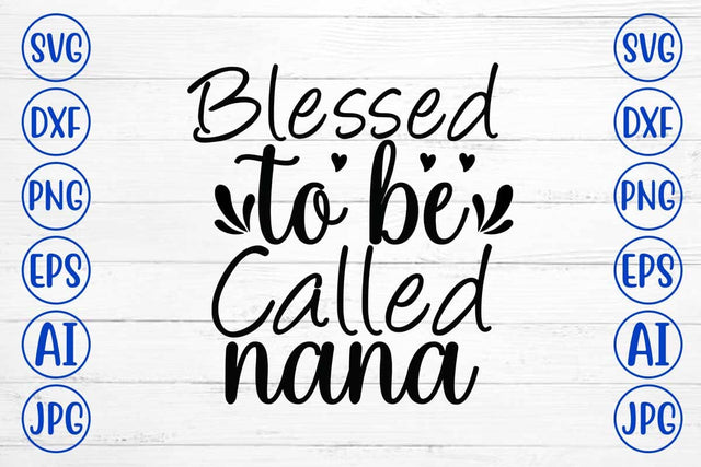 Blessed To Be Called Nana SVG Design SVG Syaman 