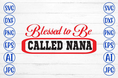 Blessed to Be Called Nana SVG Syaman 