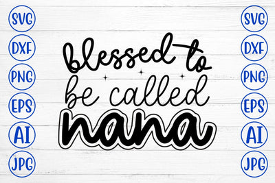Blessed to Be Called Nana SVG Syaman 
