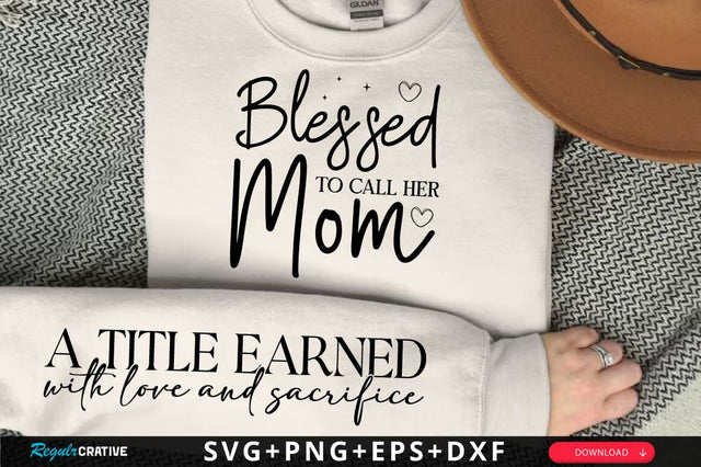 Blessed To Call Her Mom SVG Design SVG Regulrcrative 