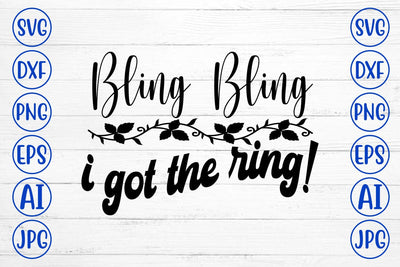 Bling Bling I Got The Ring! SVG Cut File SVG Syaman 