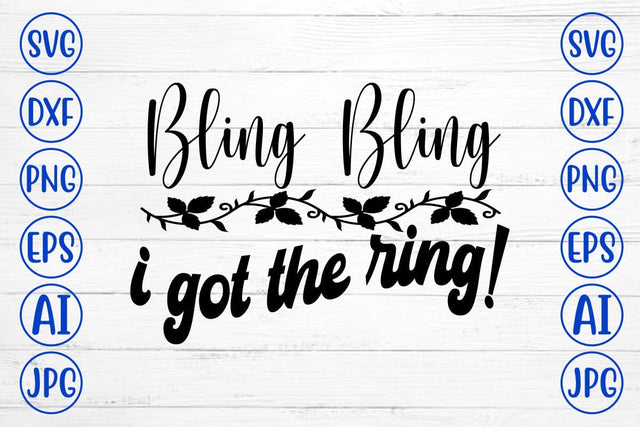 Bling Bling I Got The Ring! SVG Cut File SVG Syaman 