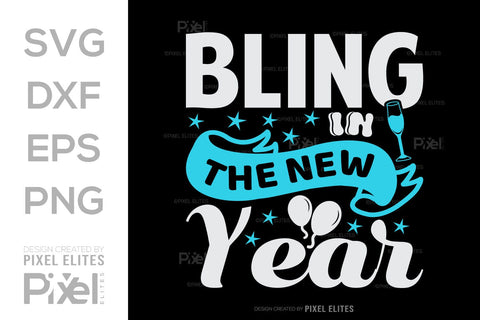 Bling In The New Year SVG Happy New Year Finally Tshirt Bundle New Year celebration New Year Quote Design SVG ETC Craft 