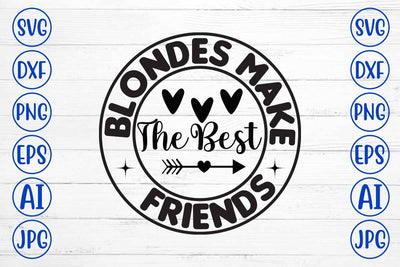 Blondes Make The Best Friends SVG Design SVG Syaman 