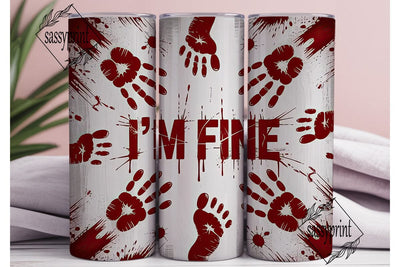 Bloody I'M FINE Halloween Tumbler Wrap Sublimation sassyprint 