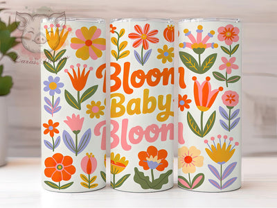 Bloom Baby Bloom 20oz Tumbler Wrap, Boho Quotes, Floral Inspiration, Positive Affirmation, Inspirational Gift, Motivational Tumbler, Sublimation PNG Sublimation Lara' s Designs 