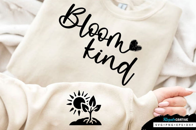 Bloom kind Sleeve SVG Design, Inspirational sleeve SVG, Motivational Sleeve SVG Design, Positive Sleeve SVG SVG Regulrcrative 