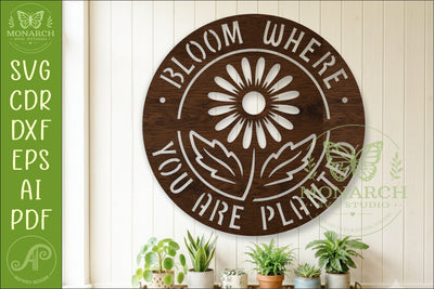 Bloom Where You Are Planted Floral Wall Sign, Inspirational SVG APInspireddesigns 