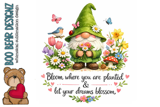 Bloom Where you are planted, Garden Gnome Clipart Sublimation Boo Bear Designz 