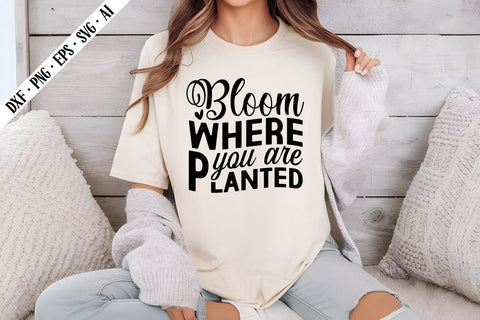 Bloom Where You Are Planted Svg, Motivation Svg Designs SVG shah alam 