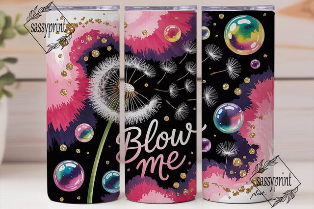 Blow Me Dandelion 20oz Tumbler Wrap Sublimation sassyprint 