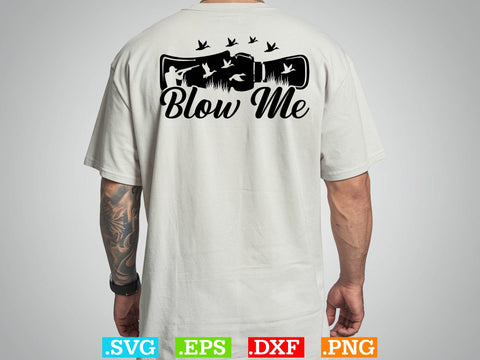 Blow Me Svg, Duck Hunting SVG, Duck Hunting SVG, Hunting Season SVG SVG Creativeart88 